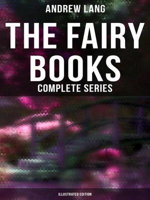 cover image of The Fairy Books--Complete Series (Illustrated Edition)